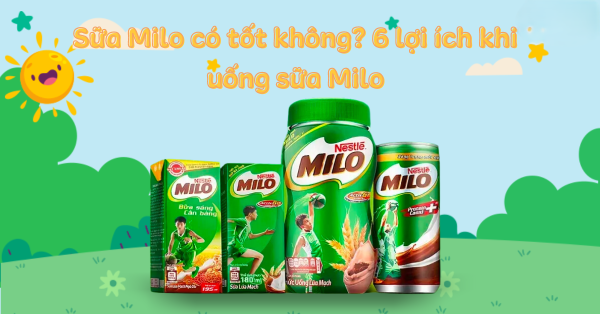 Sữa Milo có tốt không?